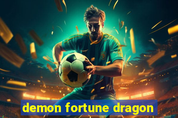 demon fortune dragon